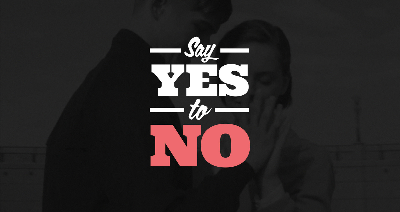 Say Yes to No
