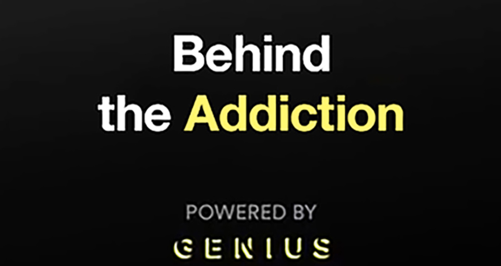Behind the addiction