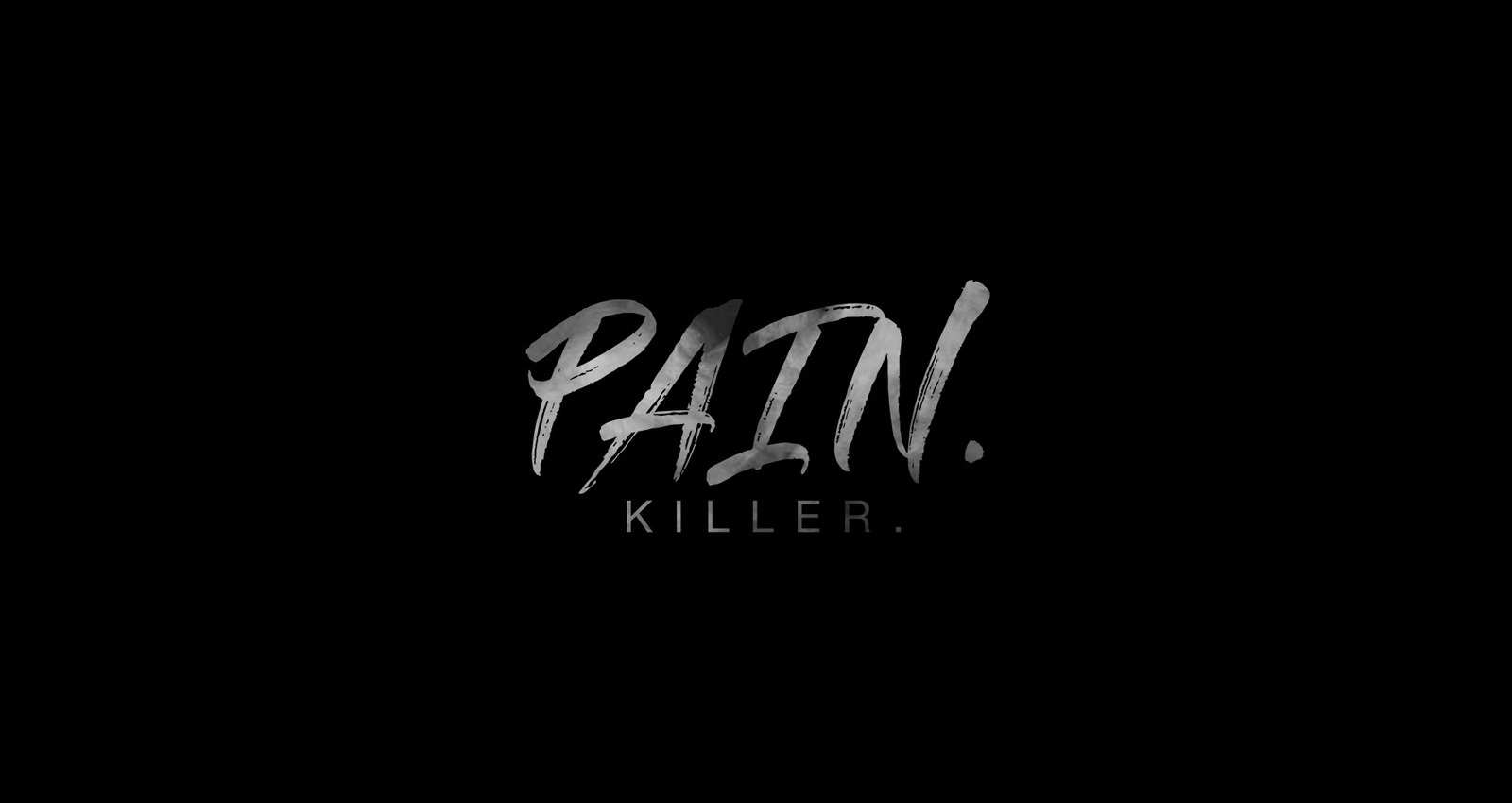 Pain. Killer.