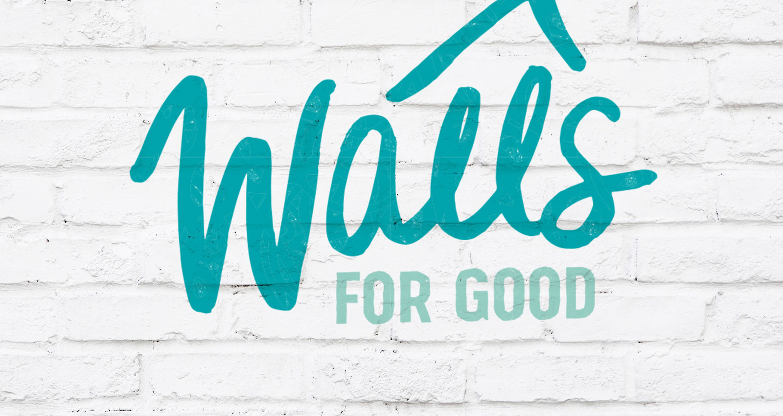 Walls for Good