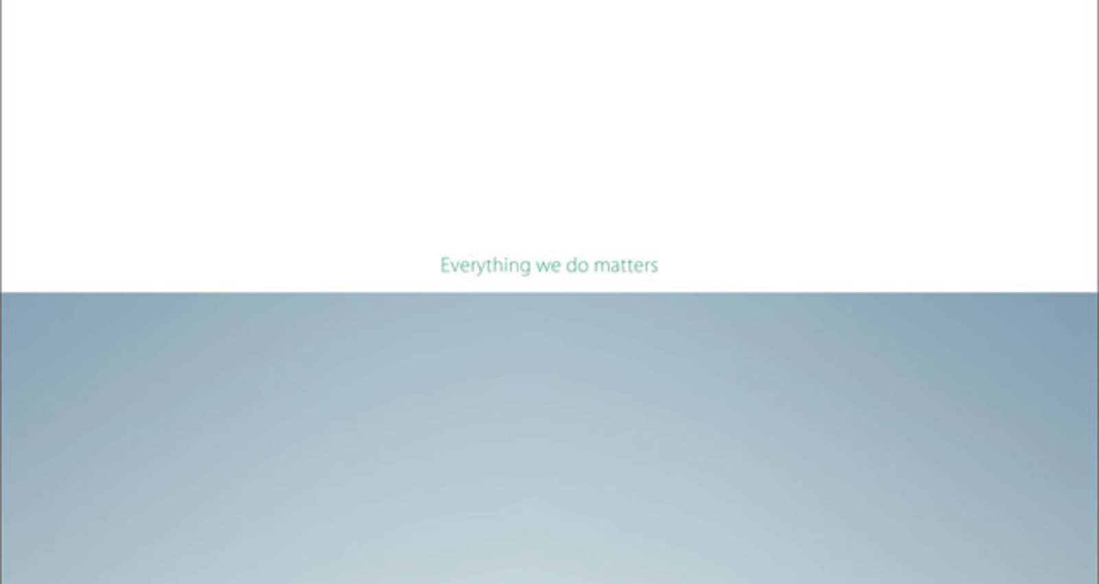 Everything we do matters