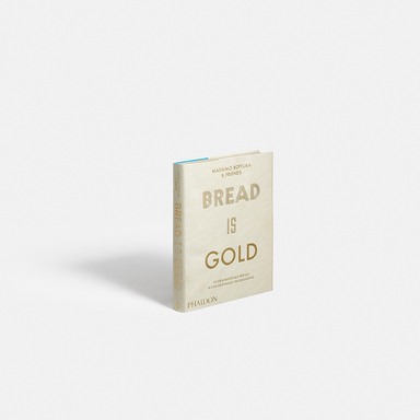 Bread is Gold: Extraordinary Meals with Ordinary Ingredients