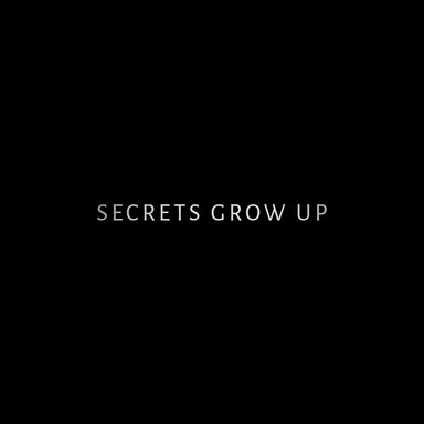Secrets Grow Up