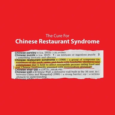 The Cure for Chinese Restaurant Syndrome