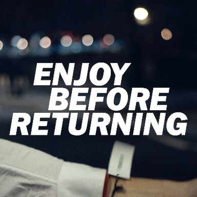 Enjoy Before Returning