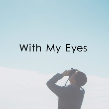 With My Eyes